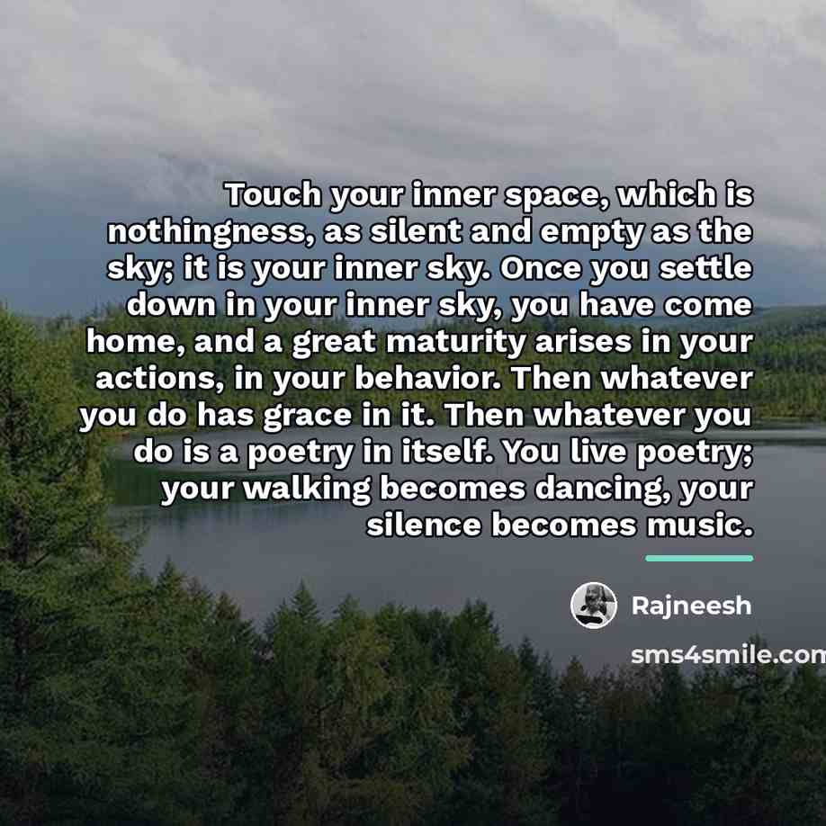“Touch your inner space, which is nothingness, as silent and…” quote by Rajneesh