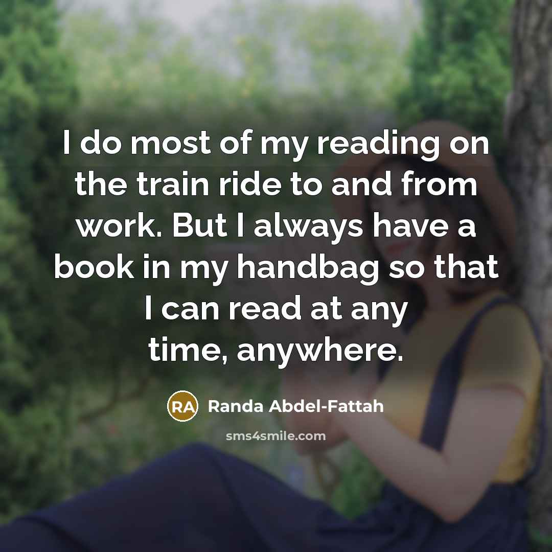 “I do most of my reading on the train ride…” quote by Randa Abdel-Fattah