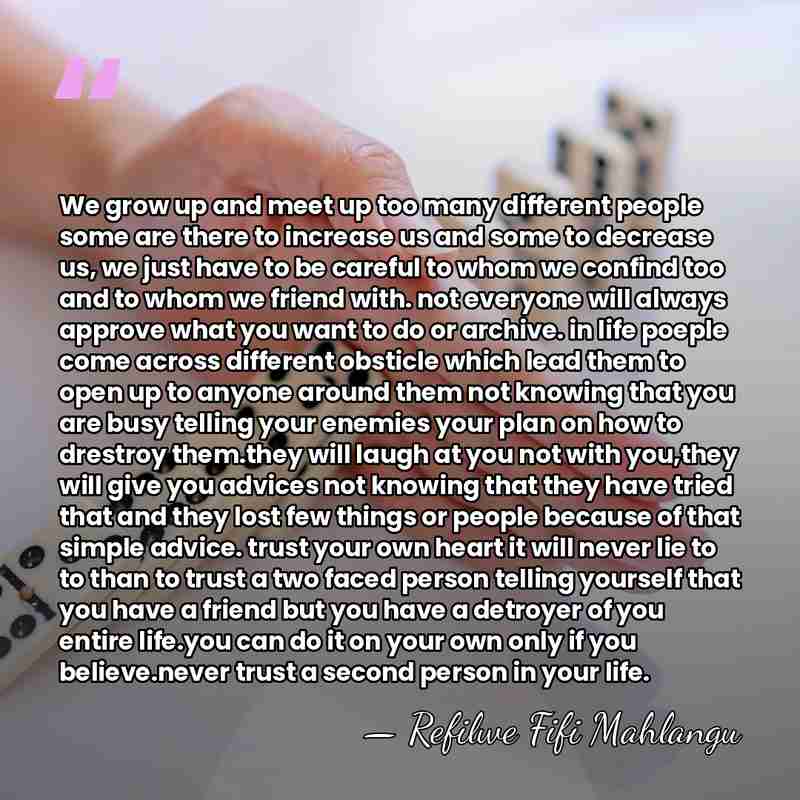 We grow up and meet up too many different people some are&hellip; - Refilwe Fifi Mahlangu