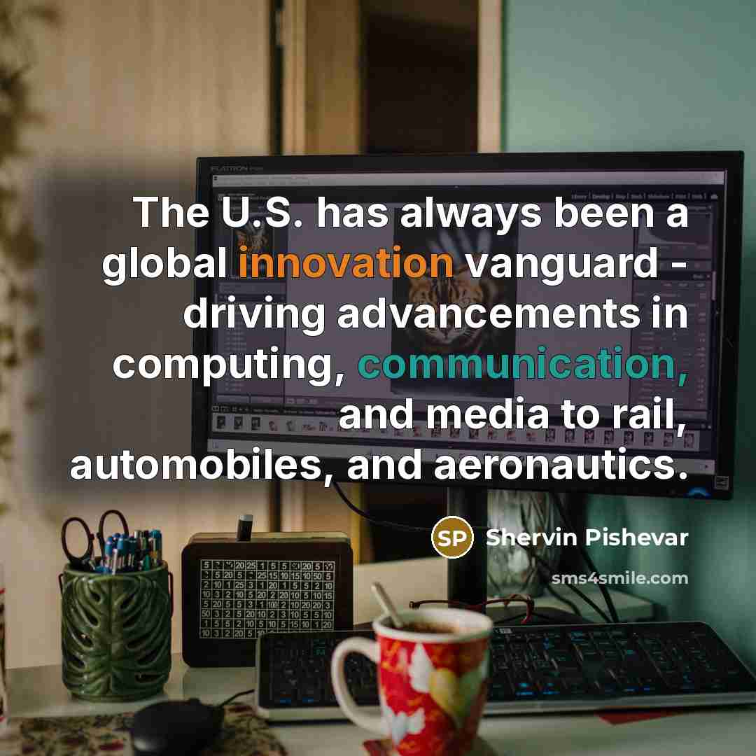 “The U.S. has always been a global innovation vanguard -…” quote by Shervin Pishevar