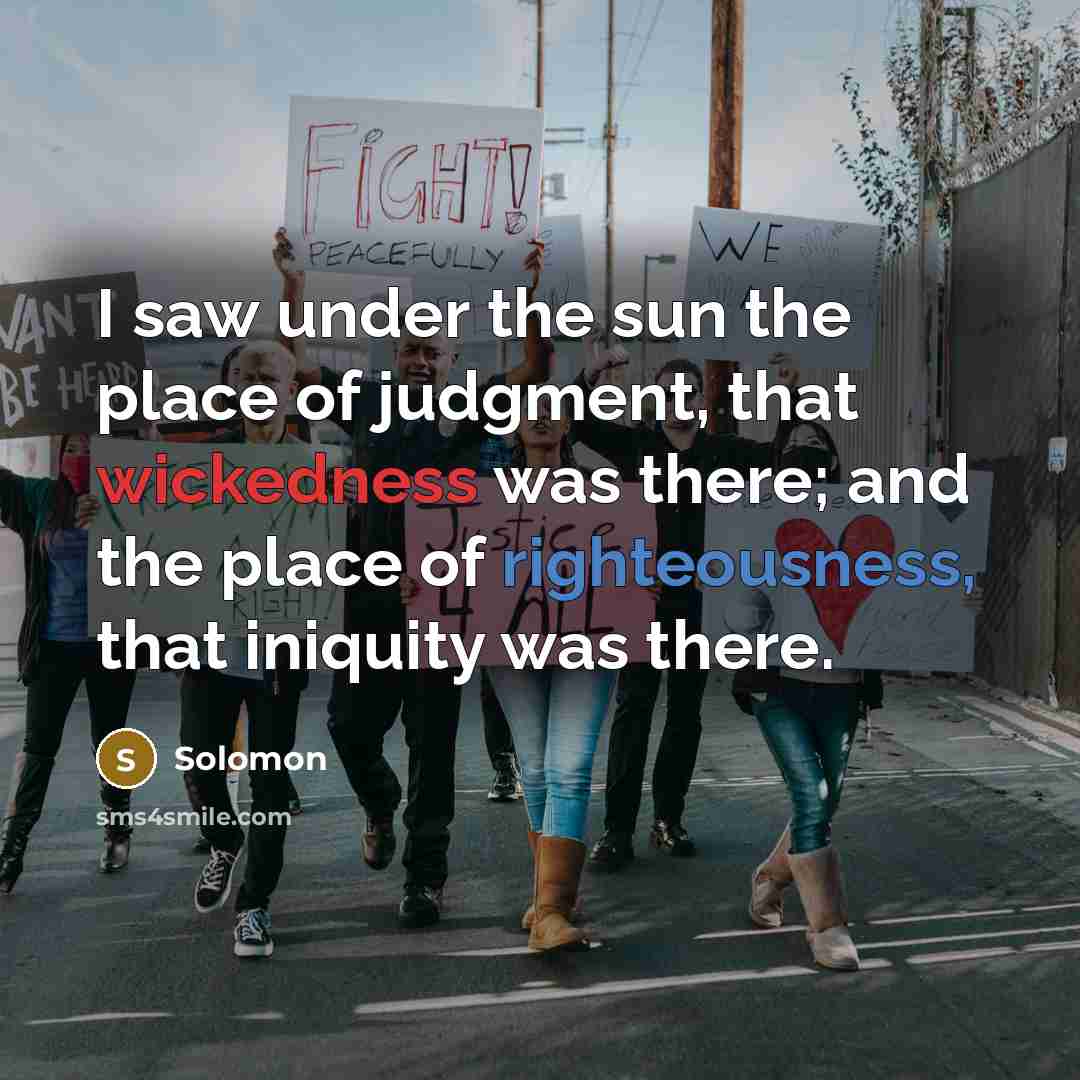 “I saw under the sun the place of judgment, that…” quote by Solomon