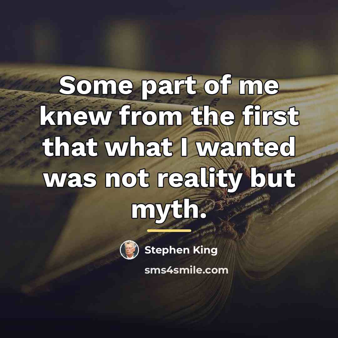 “Some part of me knew from the first that what…” quote by Stephen King