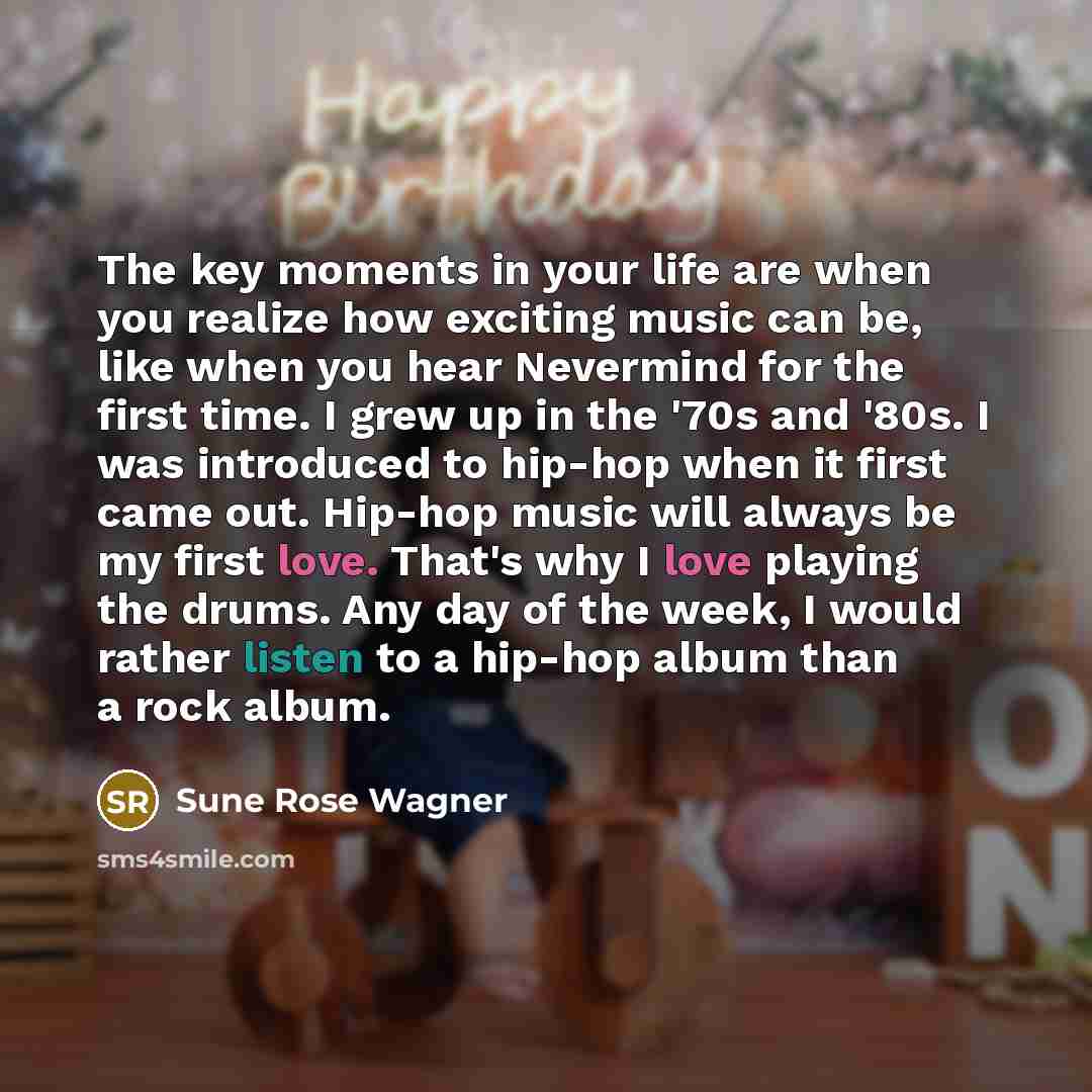 “The key moments in your life are when you realize…” quote by Sune Rose Wagner
