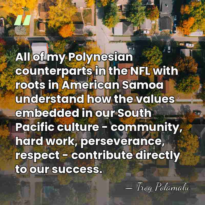 All of my Polynesian counterparts in the NFL with roots in American&hellip; - Troy Polamalu
