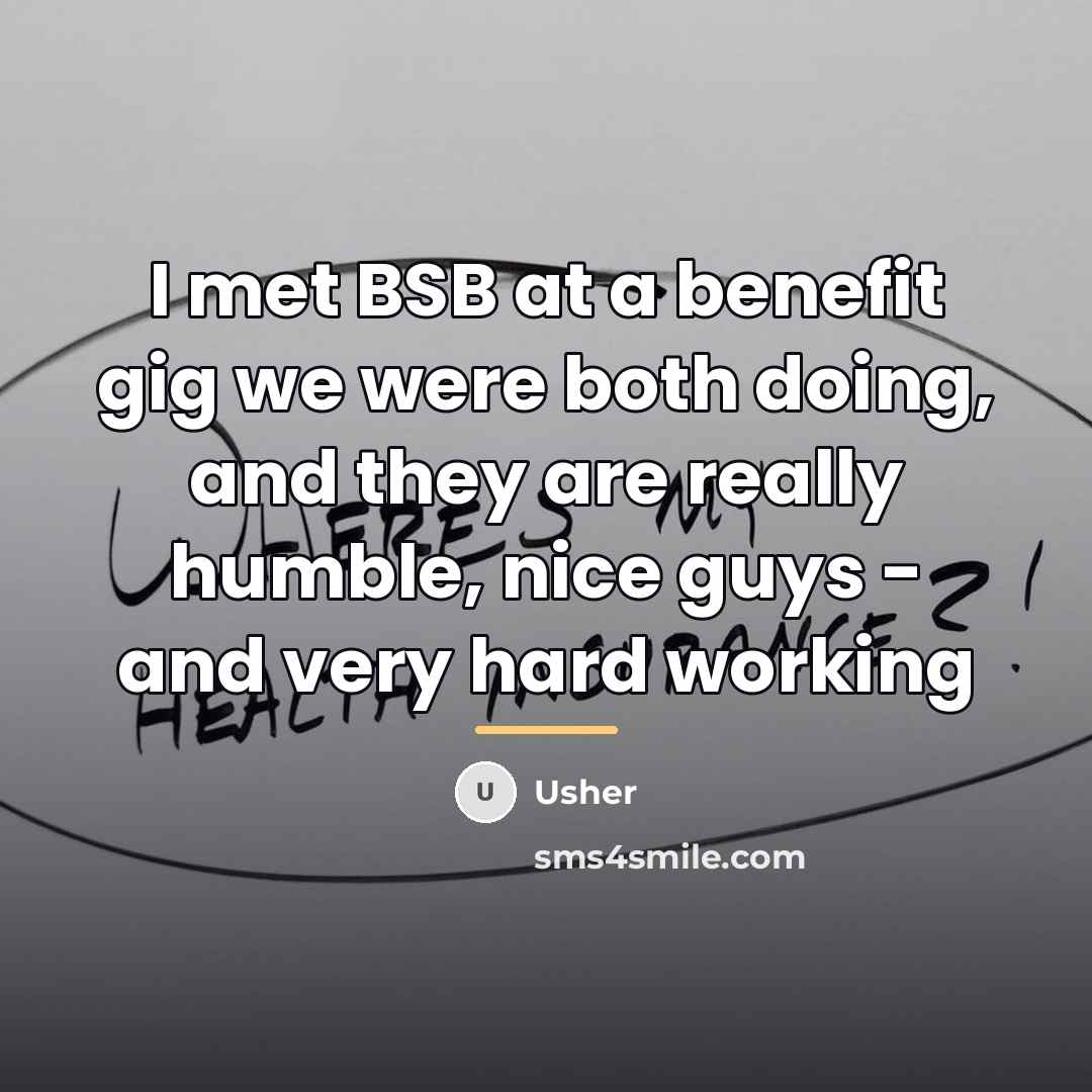 “I met BSB at a benefit gig we were both…” quote by Usher