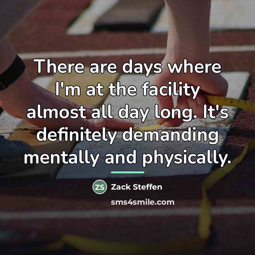 “There are days where I'm at the facility almost all…” quote by Zack Steffen