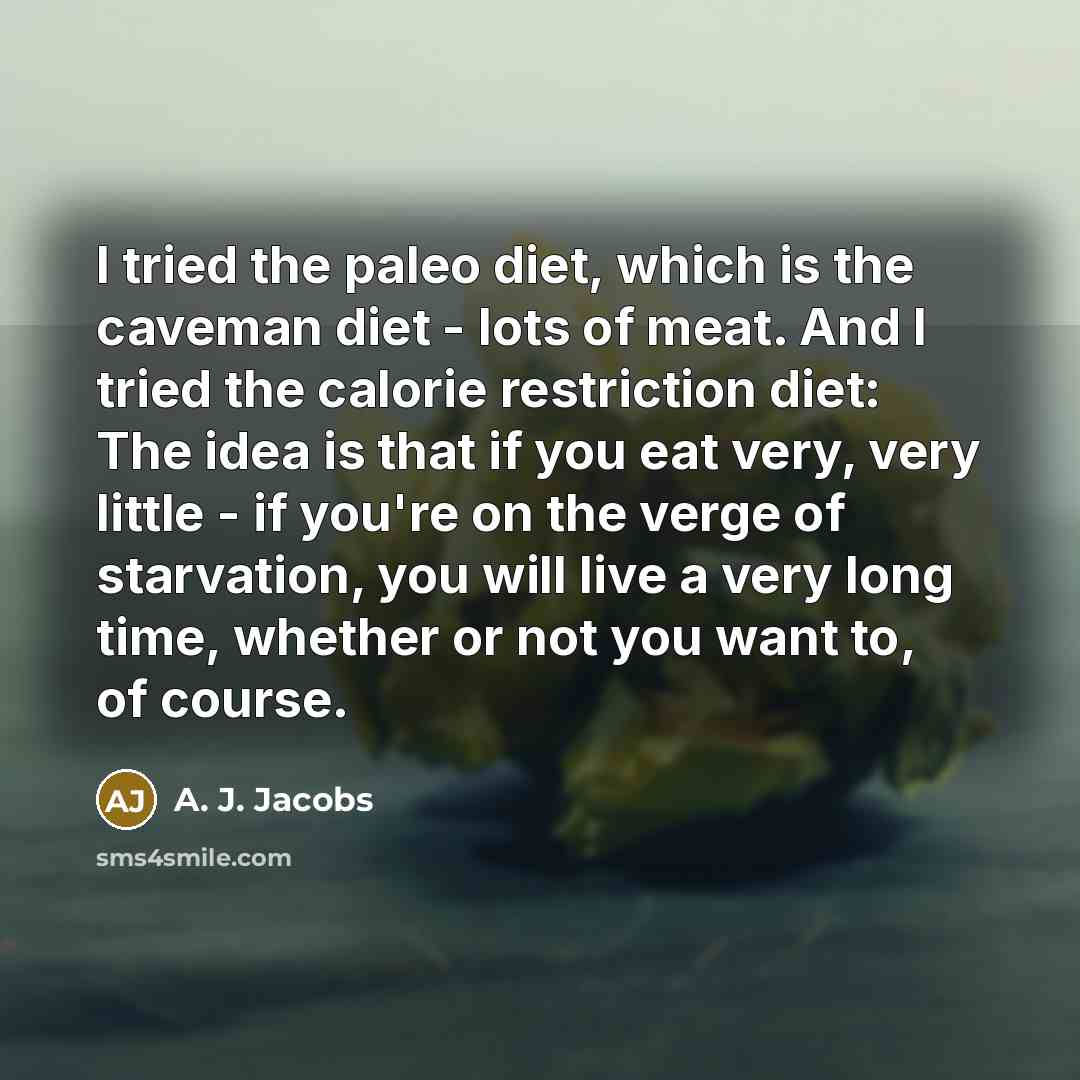 “I tried the paleo diet, which is the caveman diet…” quote by A. J. Jacobs