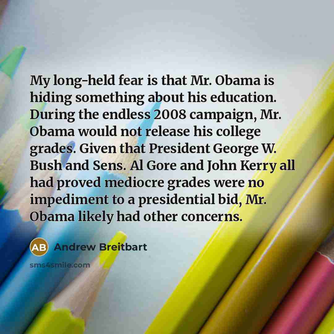 “My long-held fear is that Mr. Obama is hiding something…” quote by Andrew Breitbart