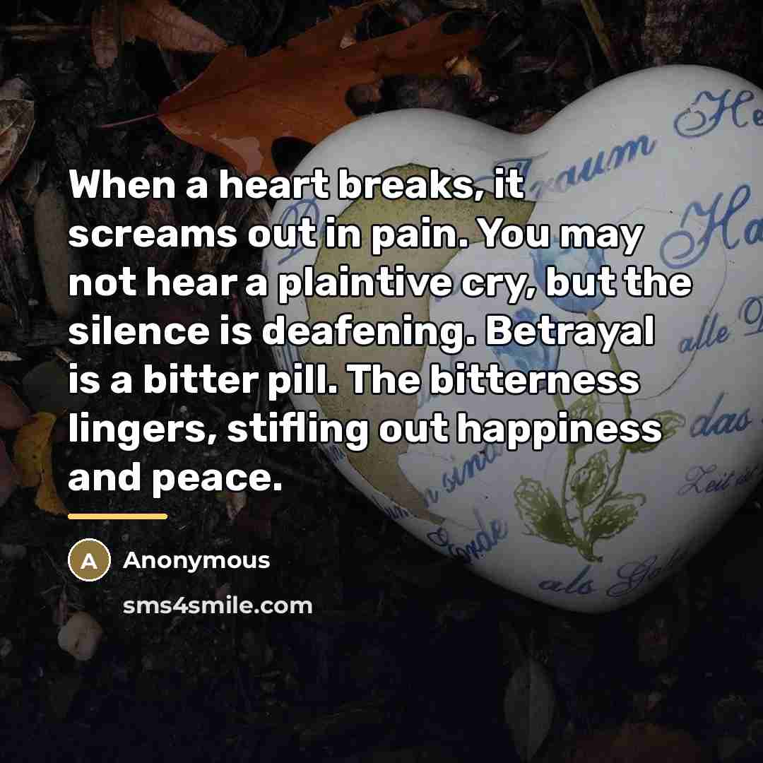 “When a heart breaks, it screams out in pain. You…” quote by Anonymous
