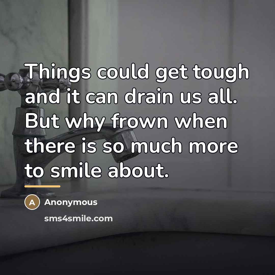 “Things could get tough and it can drain us all.…” quote by Anonymous