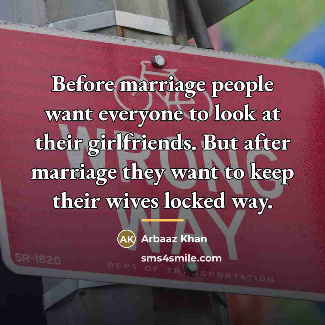 “Before marriage people want everyone to look at their girlfriends.…” quote by Arbaaz Khan