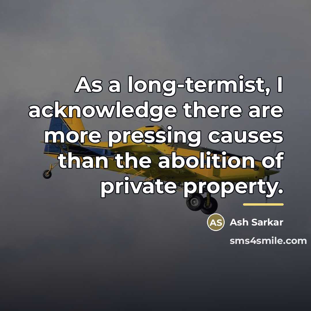 “As a long-termist, I acknowledge there are more pressing causes…” quote by Ash Sarkar