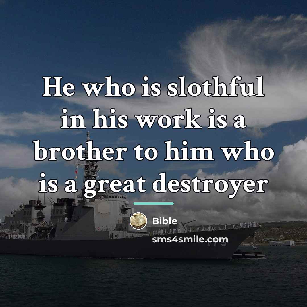 “He who is slothful in his work is a brother…” quote by Bible