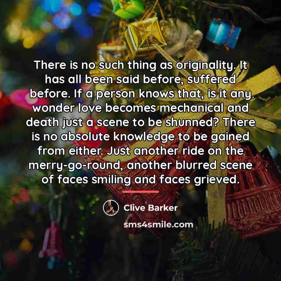 “There is no such thing as originality. It has all…” quote by Clive Barker