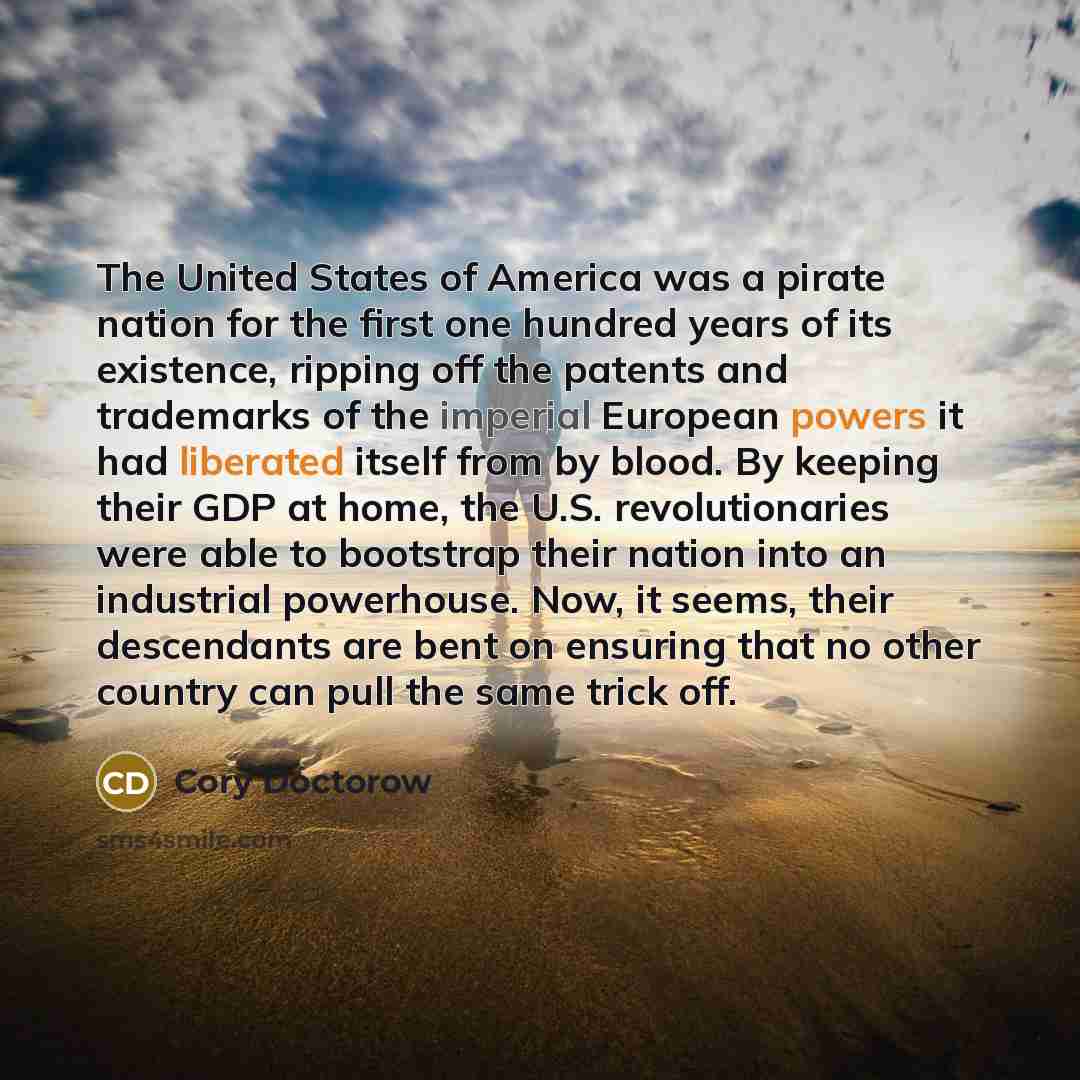 “The United States of America was a pirate nation for…” quote by Cory Doctorow