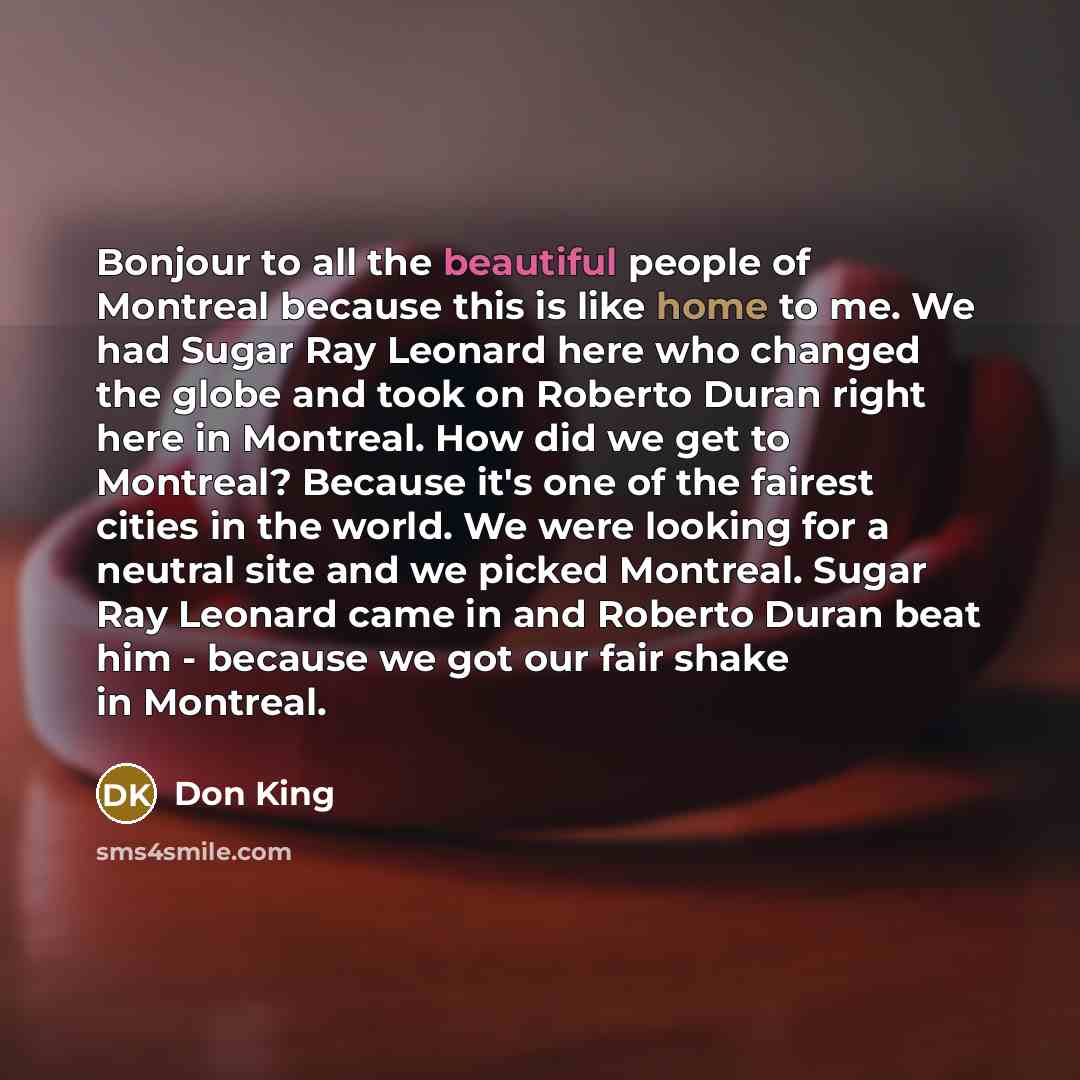 “Bonjour to all the beautiful people of Montreal because this…” quote by Don King