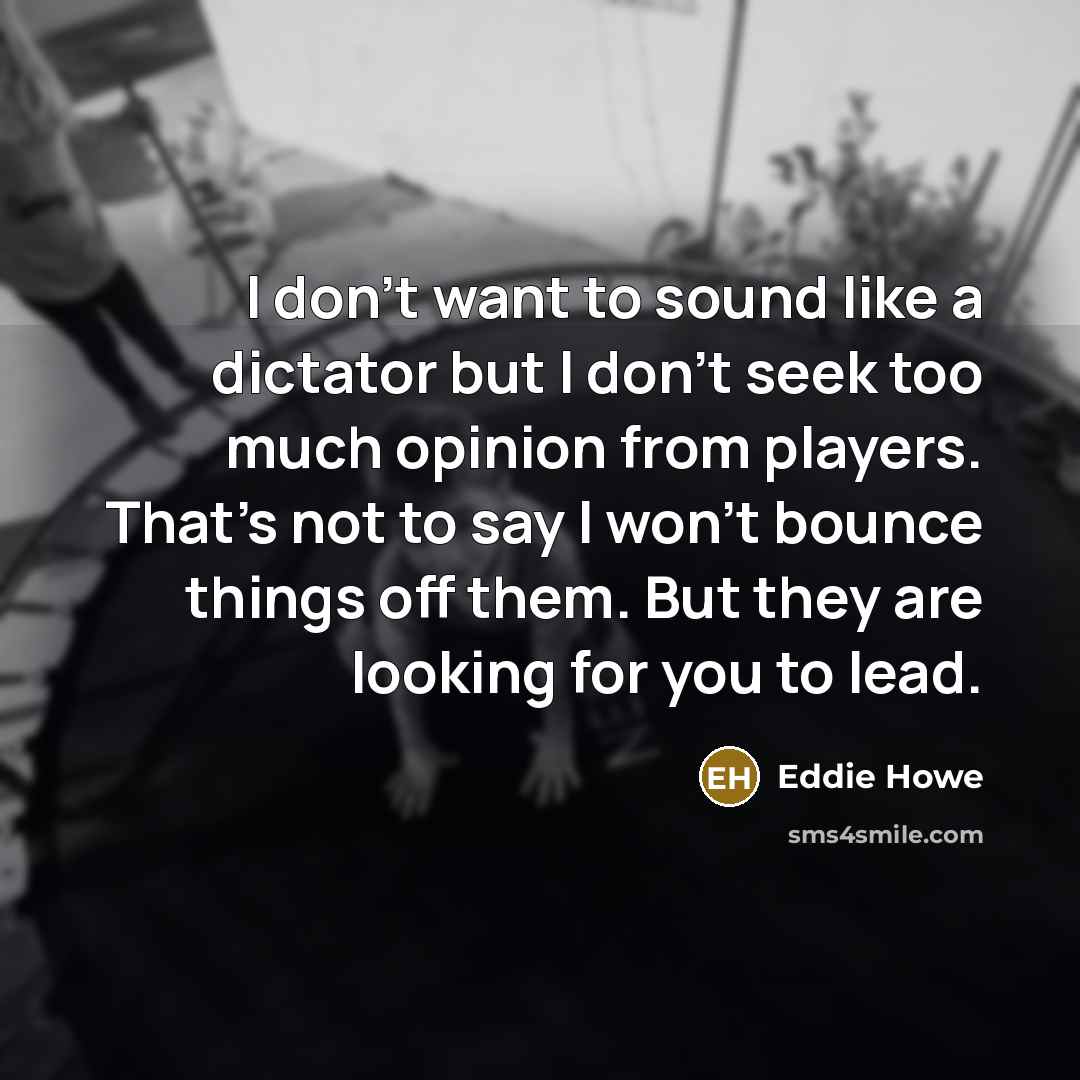 “I don't want to sound like a dictator but I…” quote by Eddie Howe