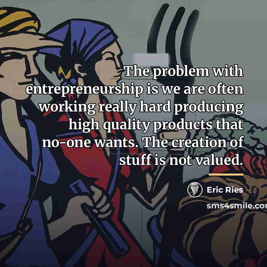“The problem with entrepreneurship is we are often working really…” quote by Eric Ries