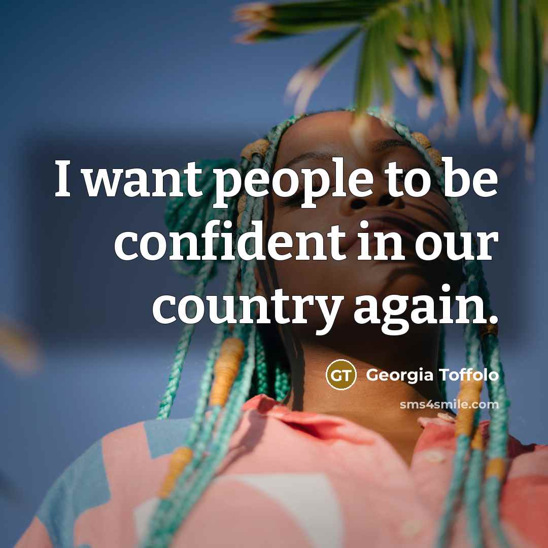 “I want people to be confident in our country again.…” quote by Georgia Toffolo