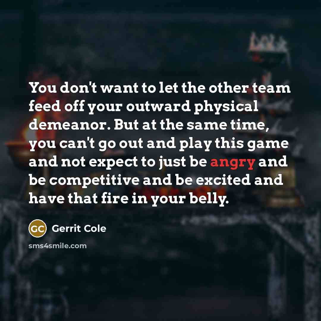 “You don't want to let the other team feed off…” quote by Gerrit Cole