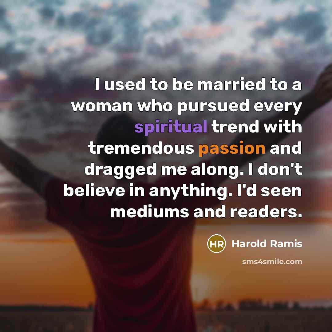 “I used to be married to a woman who pursued…” quote by Harold Ramis