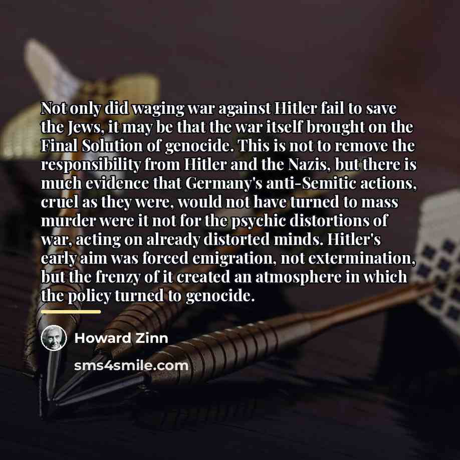 “Not only did waging war against Hitler fail to save…” quote by Howard Zinn