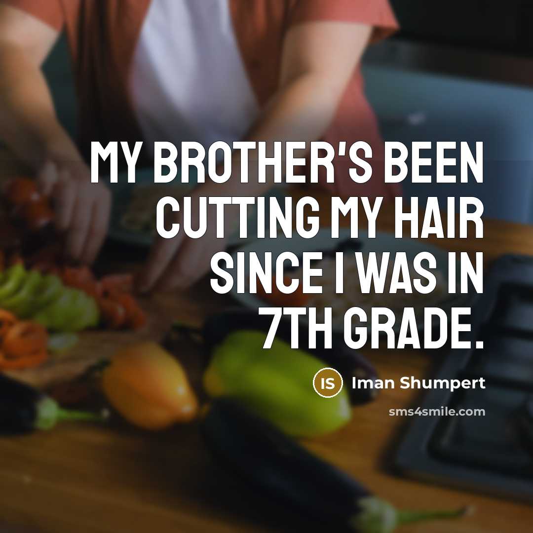“My brother's been cutting my hair since I was in…” quote by Iman Shumpert