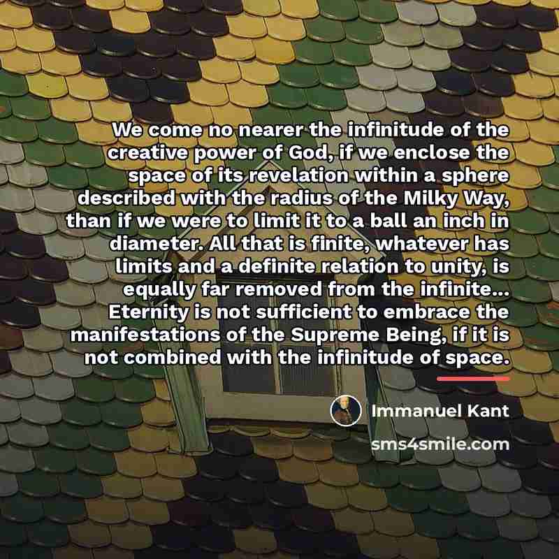 “We come no nearer the infinitude of the creative power…” quote by Immanuel Kant