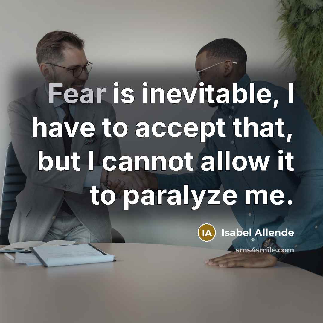 “Fear is inevitable, I have to accept that, but I…” quote by Isabel Allende