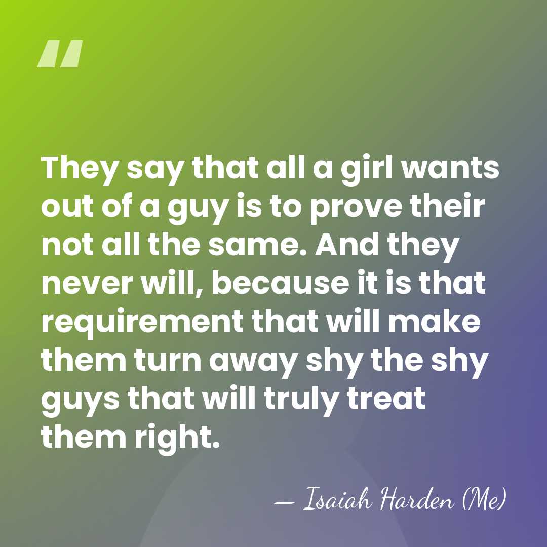 They say that all a girl wants out of a guy is&hellip; - Isaiah Harden (Me)