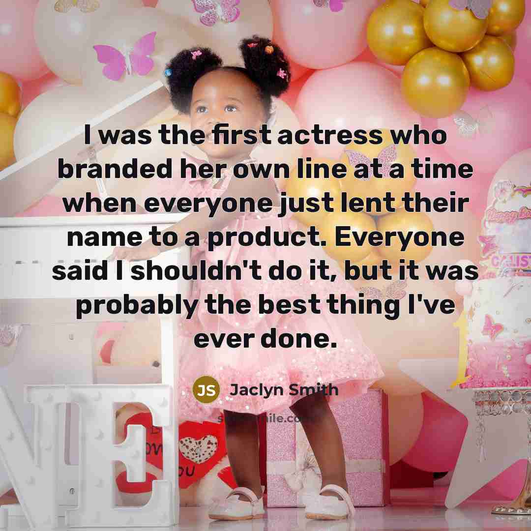 “I was the first actress who branded her own line…” quote by Jaclyn Smith