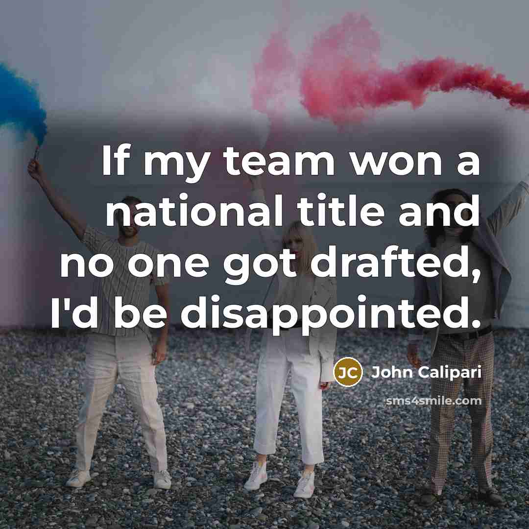 “If my team won a national title and no one…” quote by John Calipari