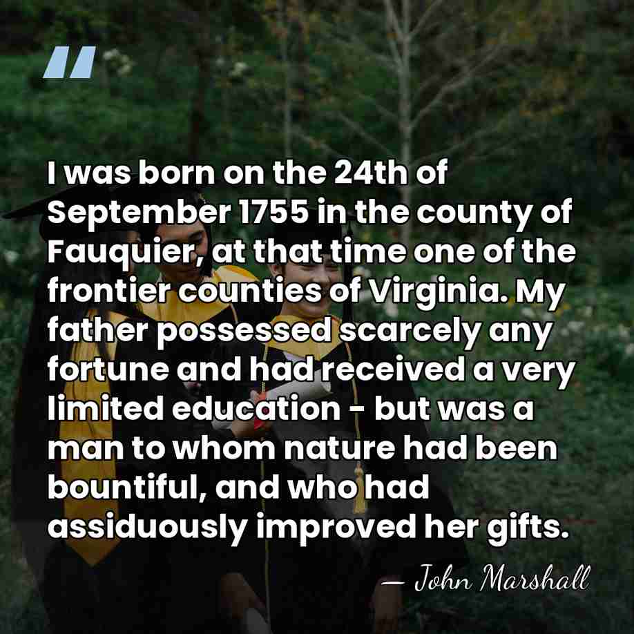 I was born on the 24th of September 1755 in the county&hellip; - John Marshall
