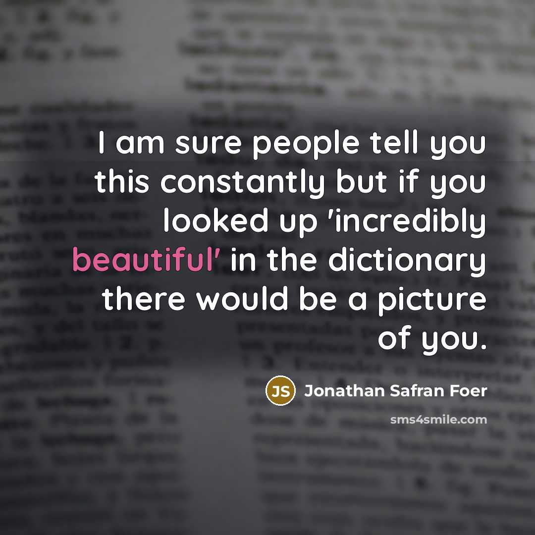“I am sure people tell you this constantly but if…” quote by Jonathan Safran Foer