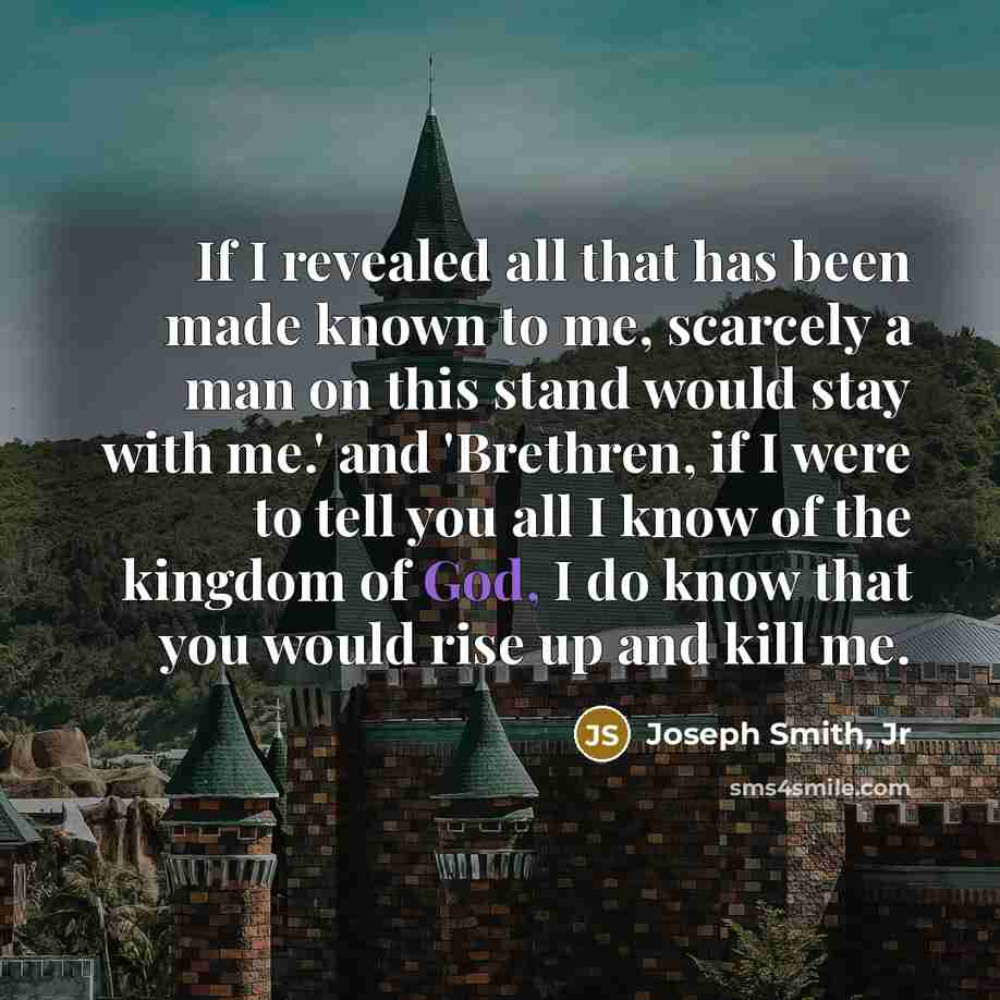 “If I revealed all that has been made known to…” quote by Joseph Smith, Jr