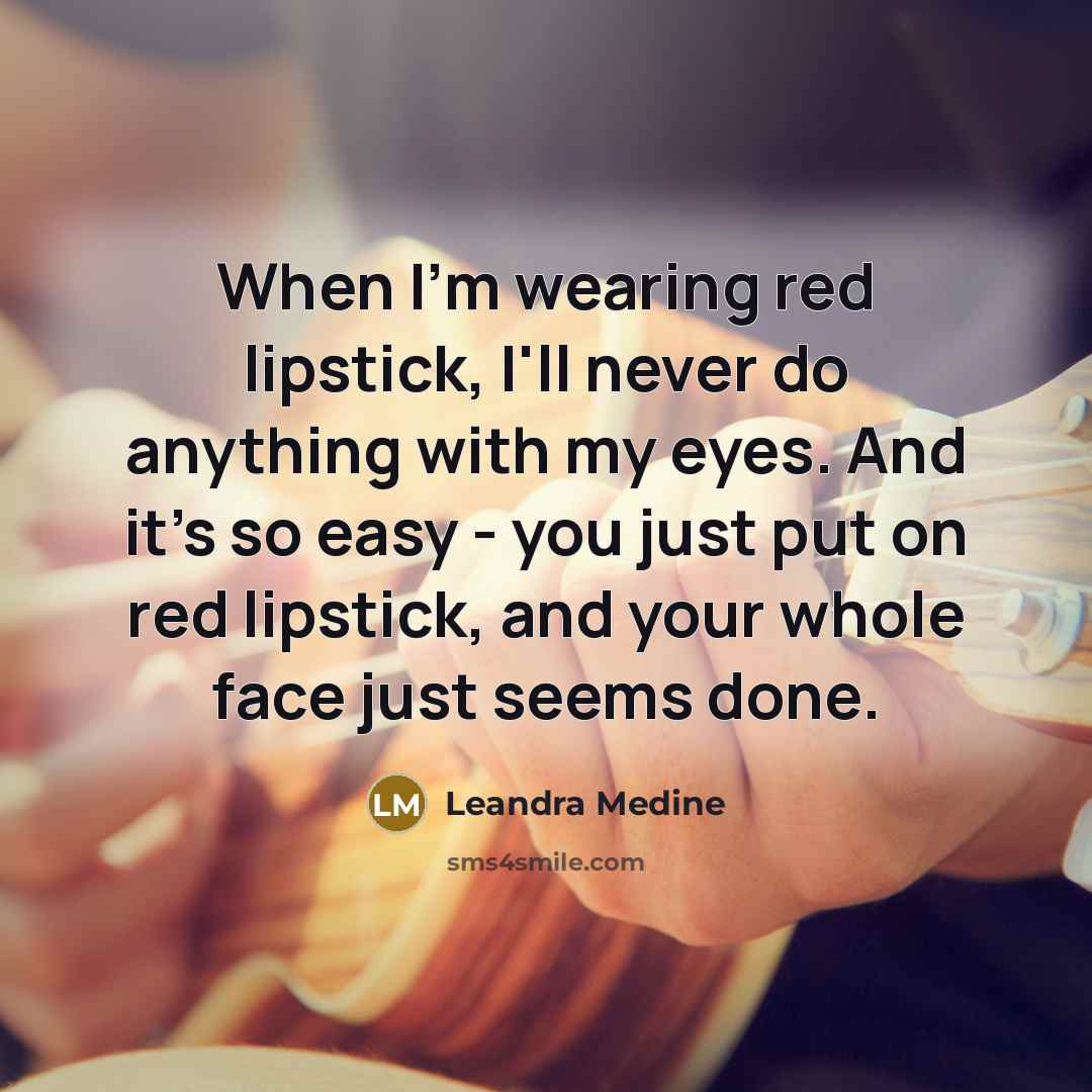 “When I'm wearing red lipstick, I'll never do anything with…” quote by Leandra Medine