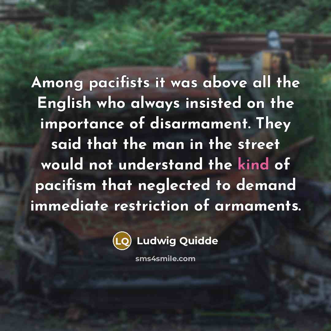 “Among pacifists it was above all the English who always…” quote by Ludwig Quidde