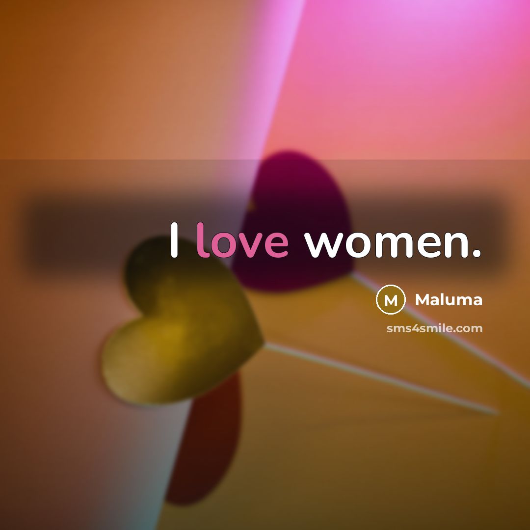 “I love women.…” quote by Maluma