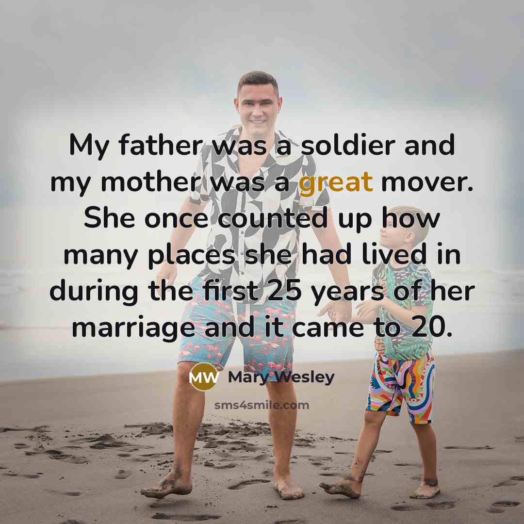 “My father was a soldier and my mother was a…” quote by Mary Wesley