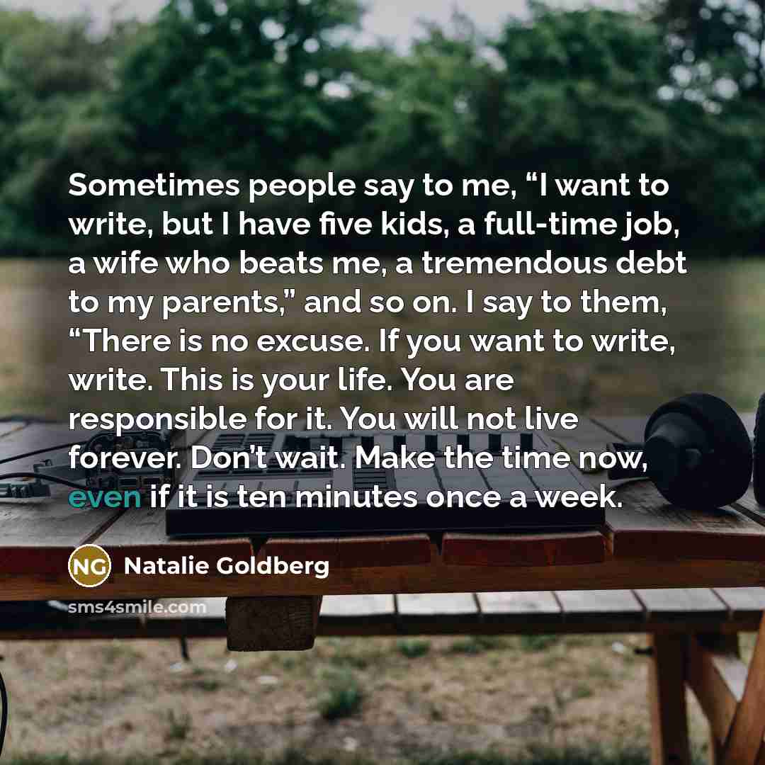 “Sometimes people say to me, “I want to write, but…” quote by Natalie Goldberg