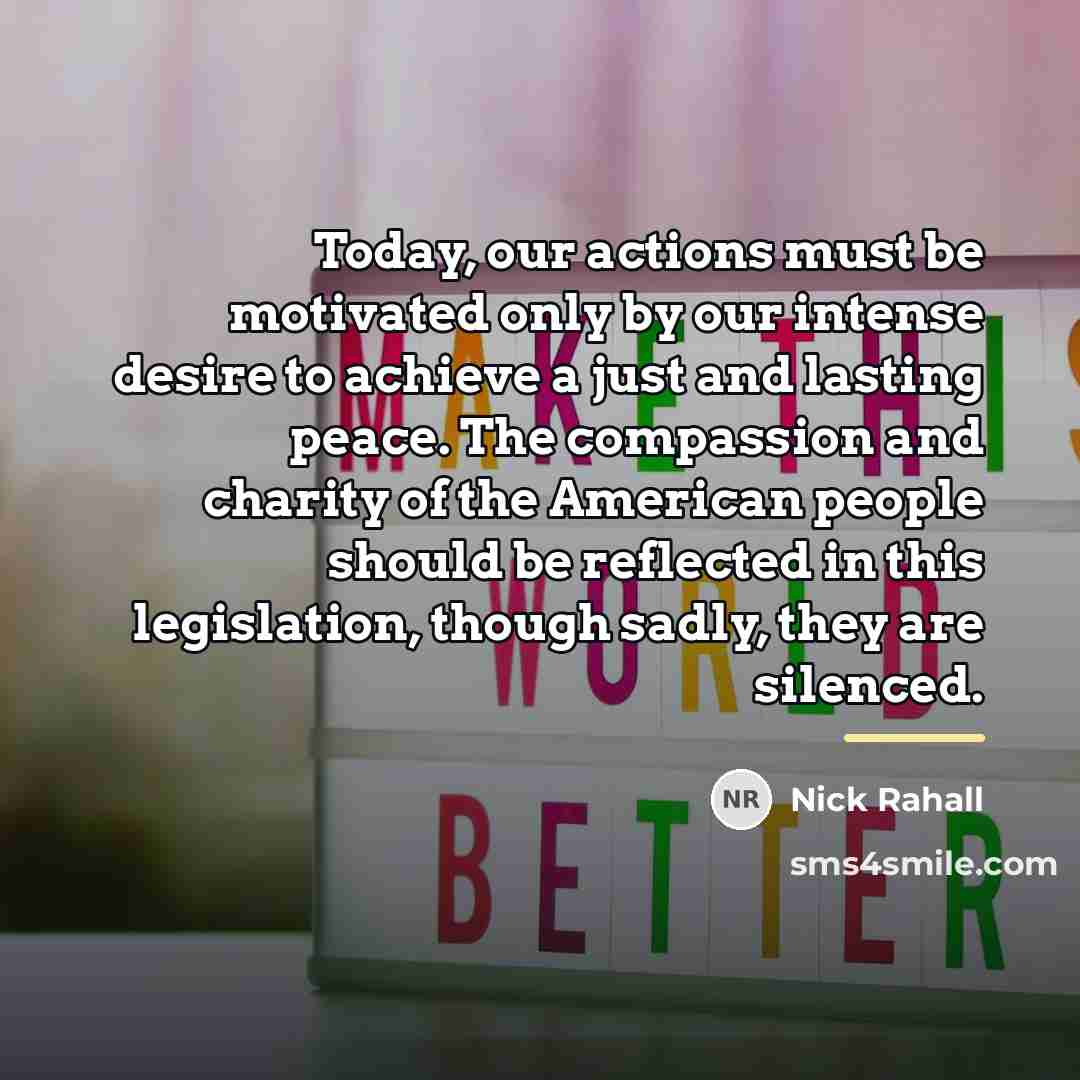 “Today, our actions must be motivated only by our intense…” quote by Nick Rahall