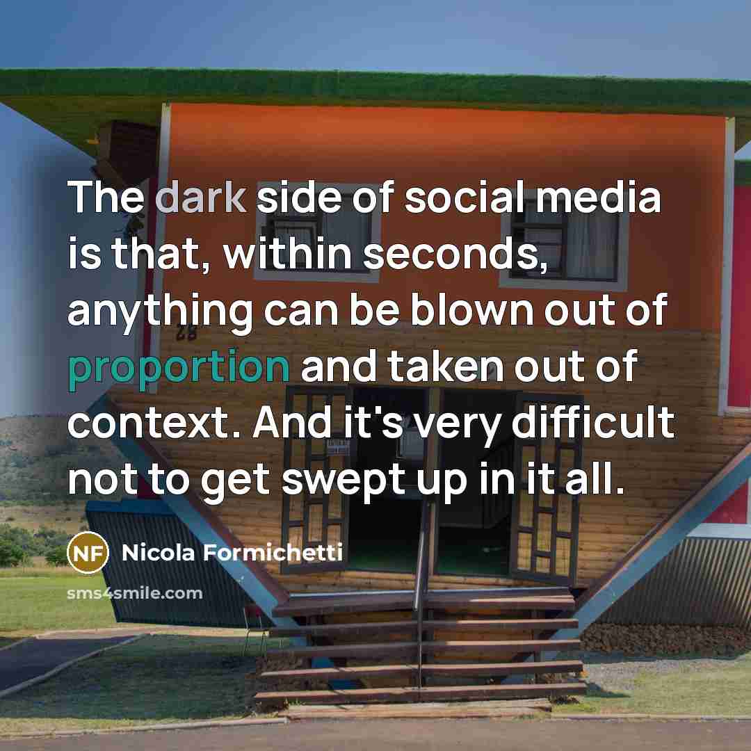 “The dark side of social media is that, within seconds,…” quote by Nicola Formichetti