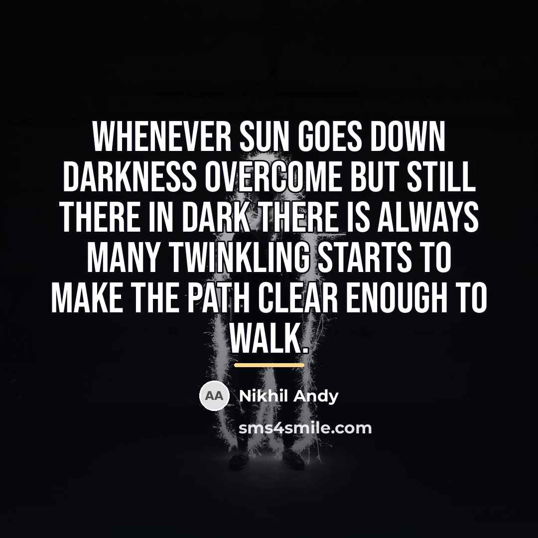 “Whenever Sun Goes Down Darkness Overcome But Still There In…” quote by Nikhil Andy