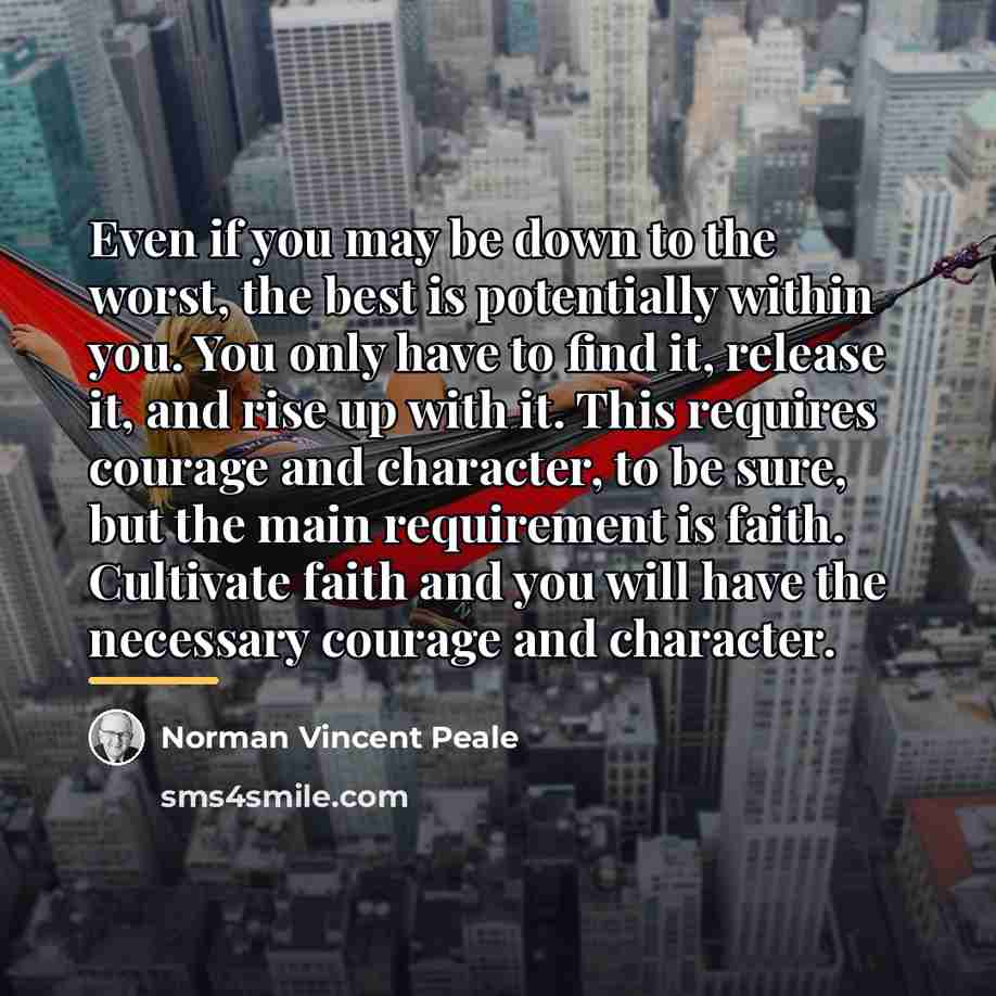 “Even if you may be down to the worst, the…” quote by Norman Vincent Peale