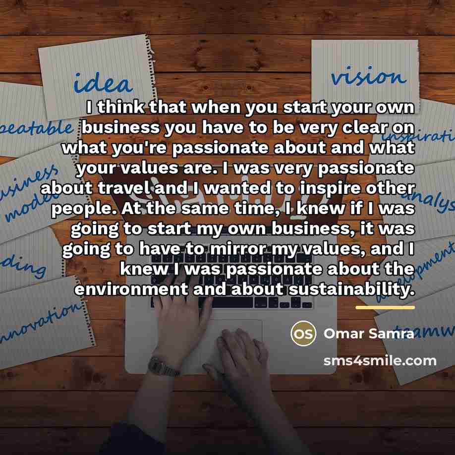 “I think that when you start your own business you…” quote by Omar Samra