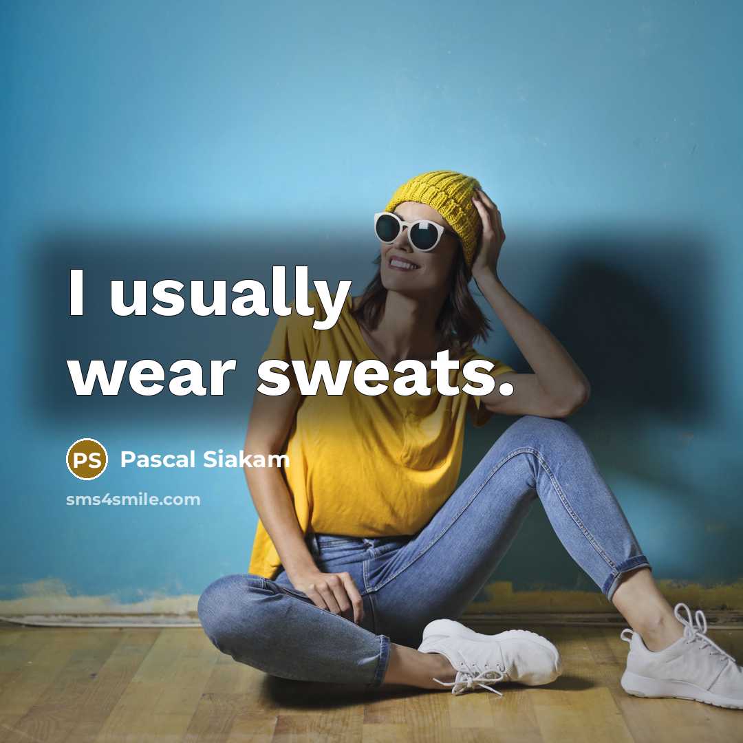 “I usually wear sweats.…” quote by Pascal Siakam