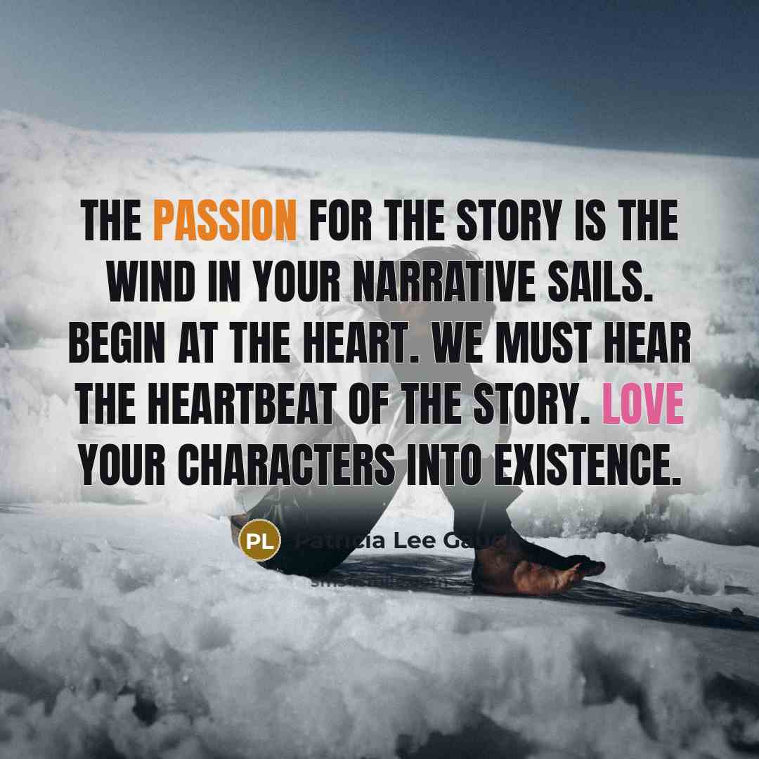 “The passion for the story is the wind in your…” quote by Patricia Lee Gauch