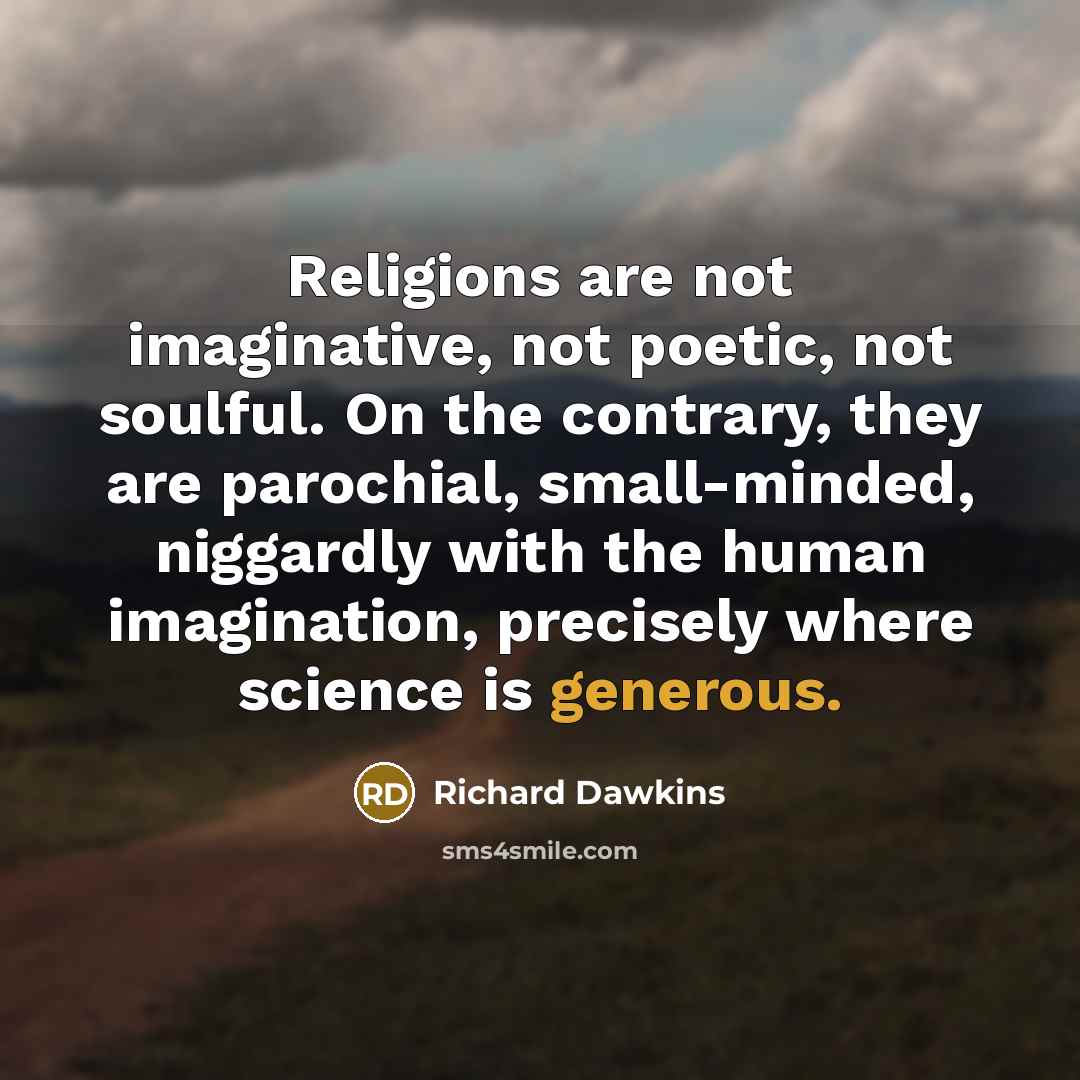 “Religions are not imaginative, not poetic, not soulful. On the…” quote by Richard Dawkins