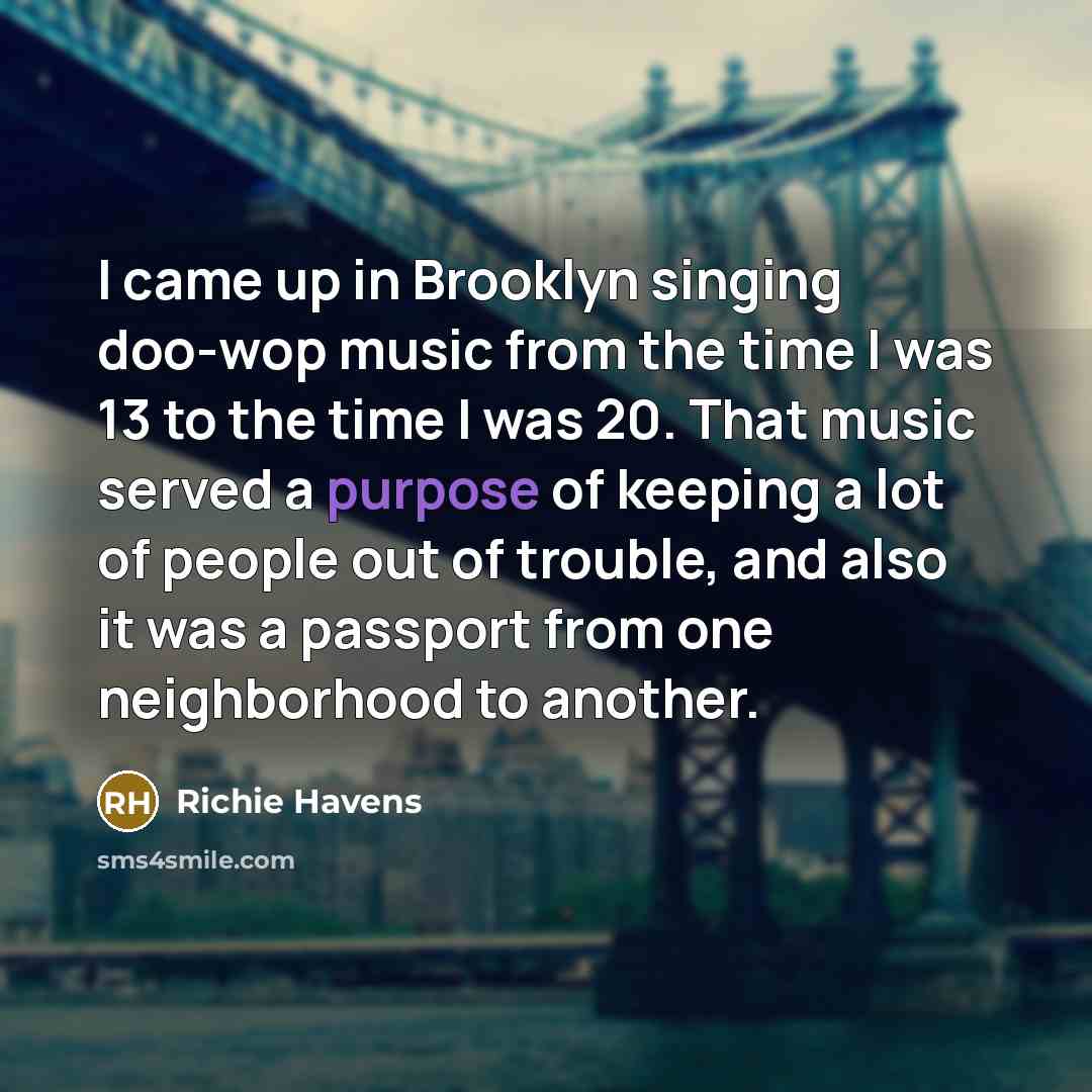 “I came up in Brooklyn singing doo-wop music from the…” quote by Richie Havens