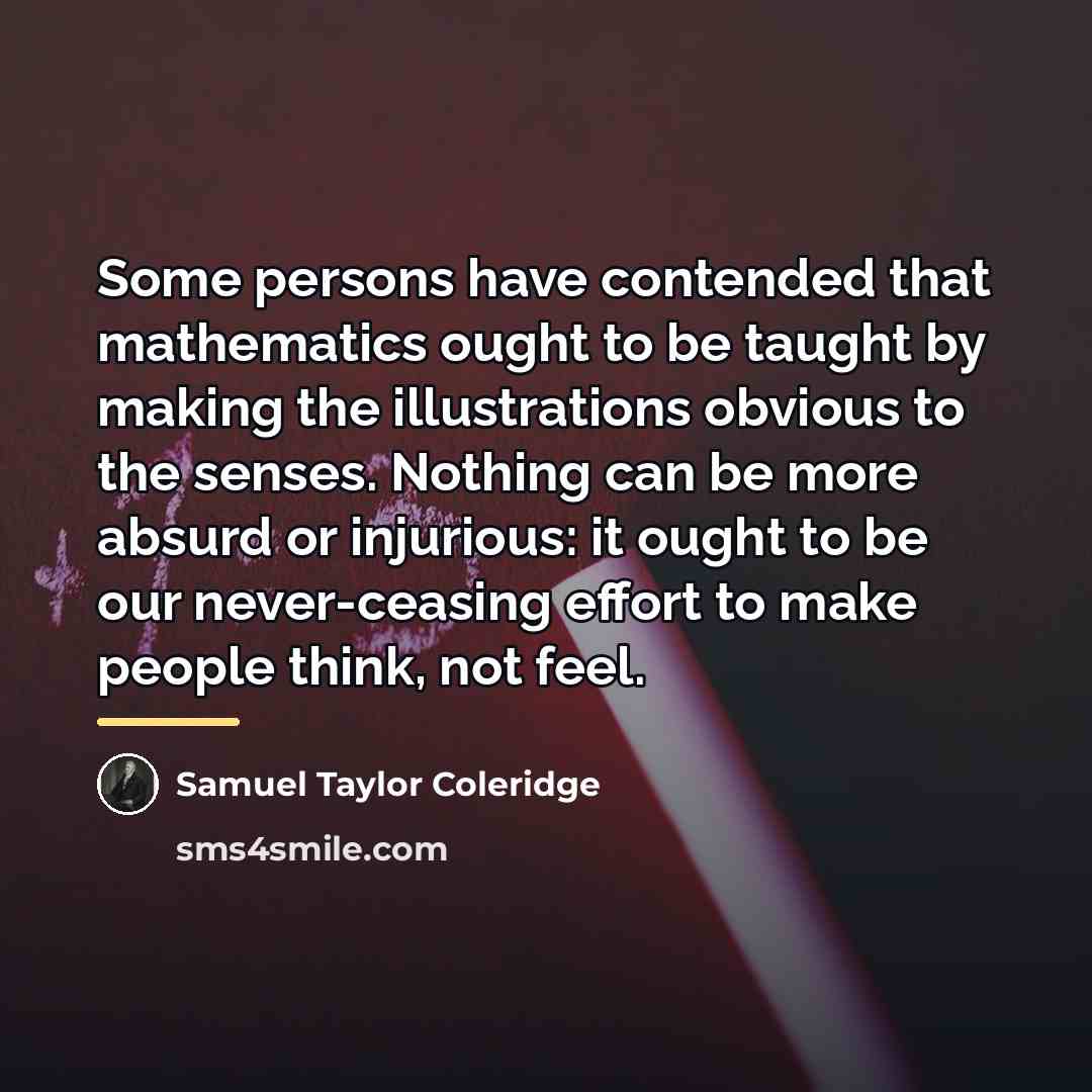 “Some persons have contended that mathematics ought to be taught…” quote by Samuel Taylor Coleridge